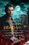 Comment vexer un vampire de Alice Winters