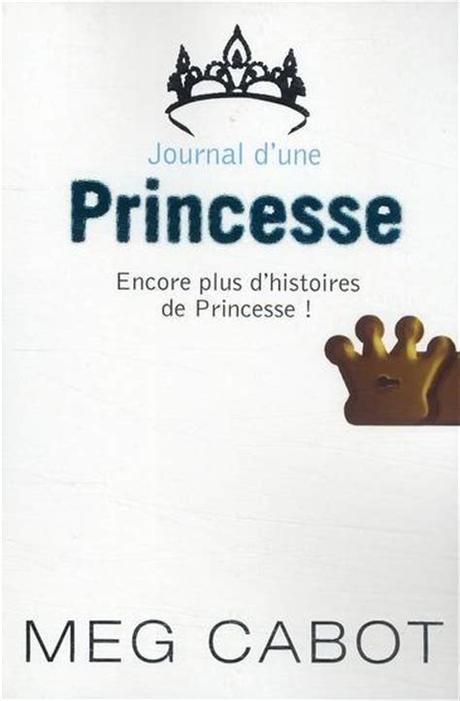Journal d’une princesse : Encore plus d’histoires de Princesse !, Meg Cabot