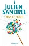 Julien Sandrel – Vers le soleil