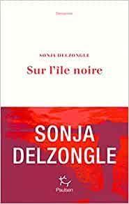 Sur l'île Noire - de Sonja DELZONGLE