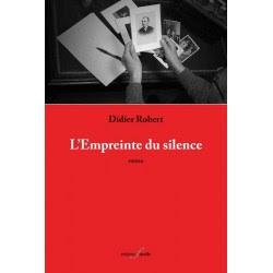L'empreinte du silence   -  Didier Robert