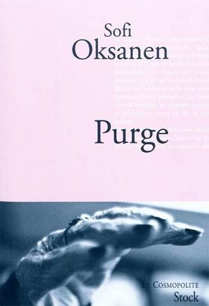 À La Recherche Du Temps Perdu************Purge de Sofi Oksanen À La Recherche Du Temps Perdu************Purge de Sofi Oksanen