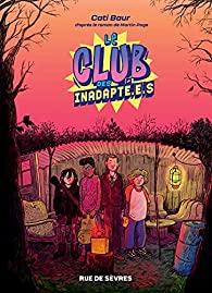 Le club des inadapté-e-s, Cati Baur & Martin Page… ma BD de la semaine !! Le club des inadapté-e-s, Cati Baur & Martin Page… ma BD de la semaine !!
