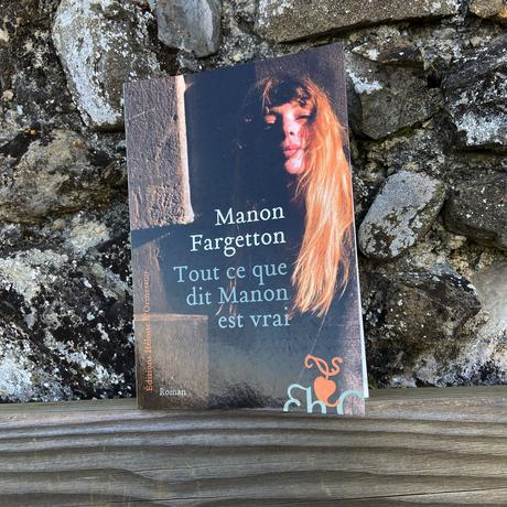 J’ai lu: Tout ce que dit Manon est vrai de Manon Fargetton