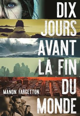 Dix jours avant la fin du monde de Manon Fargetton