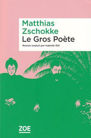 Le Gros Poète, de Matthias Zschokke