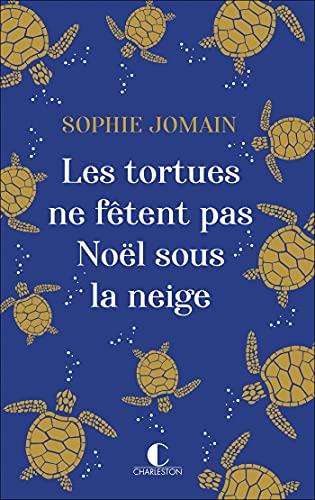 A vos agendas : Découvrez Les tortues ne fêtent pas Noël sous la neige de Sophie Jomain