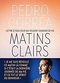 Pedro Correa – Matins Clairs, Lettre à tous ceux qui veulent changer de vie