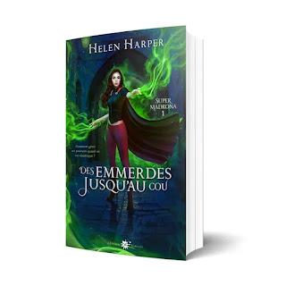 Super Madrona #1 Des emmerdes jusqu'au cou de Helen Harper