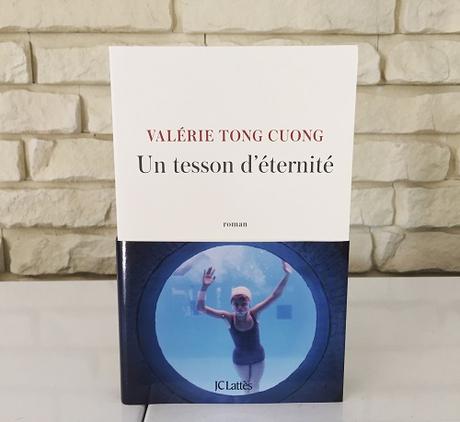 Un tesson d’éternité – Valérie Tong Cuong
