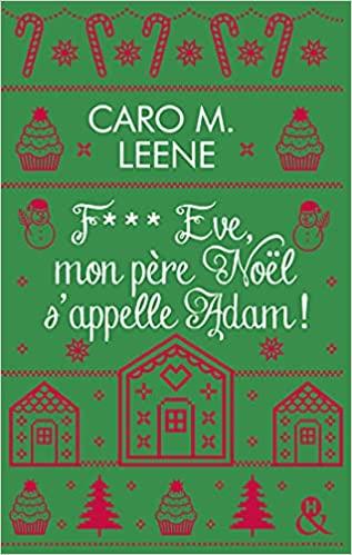 Mon avis sur F*** Eve mon père Noël s'appelle Adam de Caro M Leene
