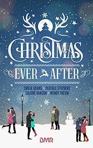 A vos agendas : Découvrez Christmas Ever After , un recueil de Noël
