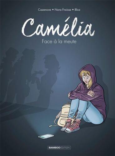 Camélia : Face à la meute • Christophe Cazenove, Nora Fraisse, Bloz et Véra Daviet