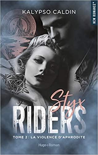'Styx Riders, tome 2 : La violence d'Aphrodite'de Kalypso Caldin