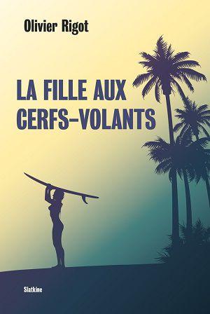 La fille aux cerfs-volants, d'Olivier Rigot