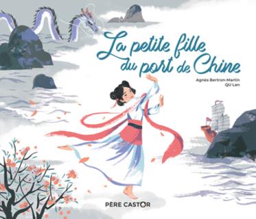 La petite fille du port de Chine (Agnès Berton-Martin)