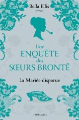 la mariée disparue, une enquête des soeurs Brontë, Brontë, Bella Ellis, cosy mystery