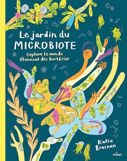 Le jardin du microbiote: explore le monde étonnant des bactéries de Katie Brosnan