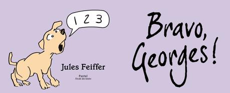 Bravo, Georges ! - Jules Feiffer