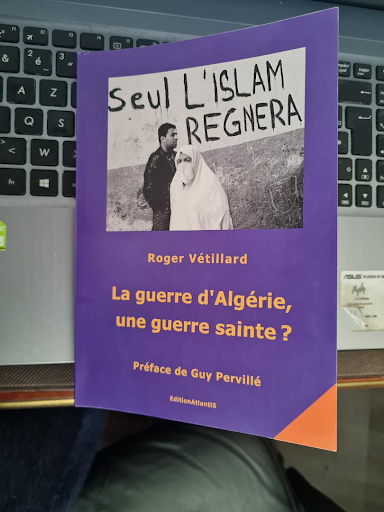 Roger Vétillard: La guerre d'Algérie, une guerre sainte?