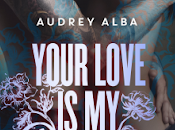 Your Love Drug Audrey Alba
