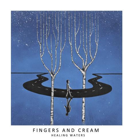 Fingers and Cream - EP - Healing Waters.