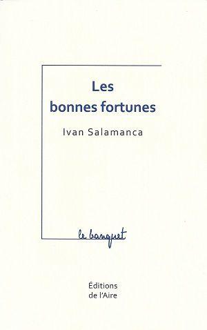 Les bonnes fortunes, d'Ivan Salamanca
