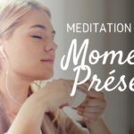 Méditation Moment Présent