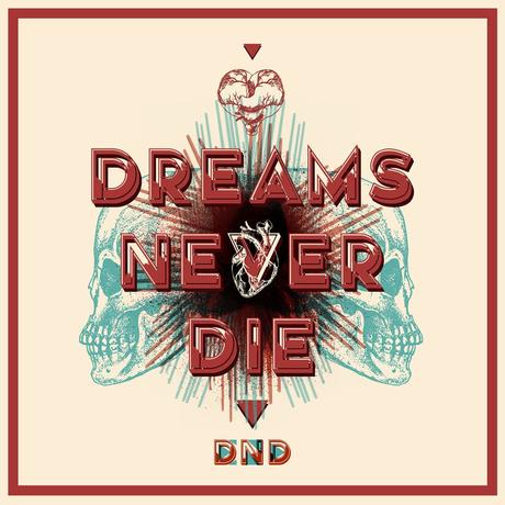 Album - DND - Dreams Never Die.