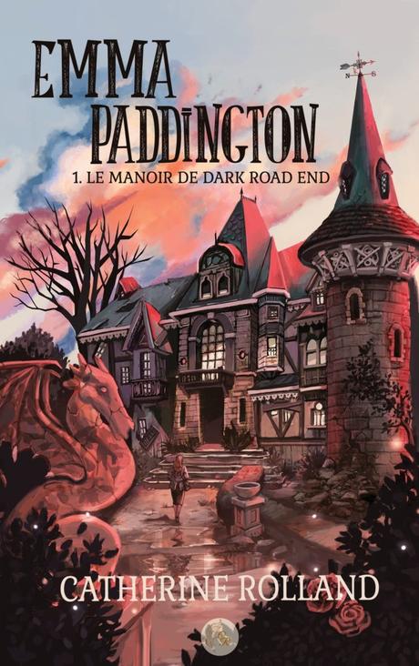 Emma Paddington, Tome 1 : Le Manoir de Dark Road End de Catherine Rolland