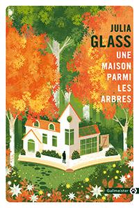 Une maison parmi les arbres, Julia Glass