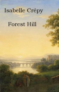 Forest Hill d’Isabelle Crepy
