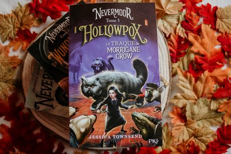 Nevermoor # 3 – Hollowpox – La Traque de Morrigane Crow – Jessica Townsend