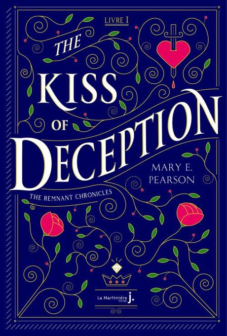 The Remnant Chronicles, livre 1: The Kiss Of Deception - Mary E. Pearson
