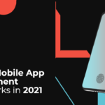 Les meilleurs frameworks de développement d’applications mobiles en 2021