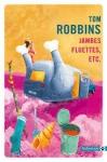 Tom Robbins : Jambes fluettes, etc.