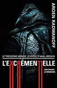 L'excrémentielle, tome 1 : Le hérisson - Babelio