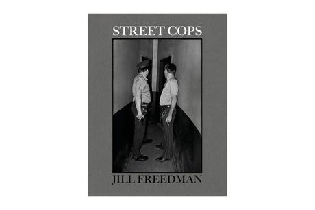 JILL FREEDMAN – STREET COPS