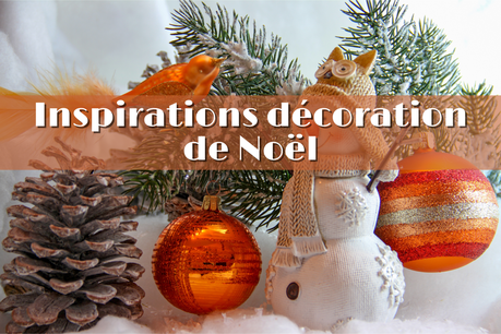 Inspirations décoration de Noël