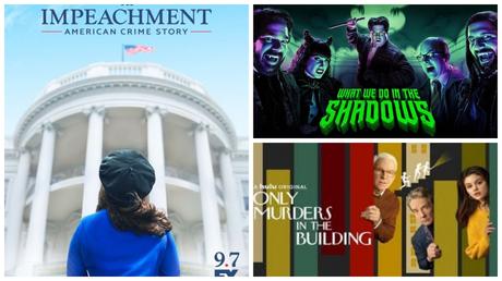 Séries | AMERICAN CRIME STORY : IMPEACHMENT – 14/20 | ONLY MURDERS IN THE BUILDING – 13/20 | WHAT WE DO IN THE SHADOWS S03 – 12/20