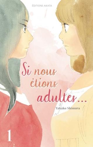 Si nous étions adultes…, tome 1 • Takako Shimura