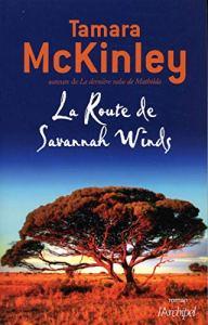 La route de Savannah Winds de Tamara McKinley