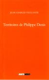 (Note de lecture), Jean-Charles Vegliante, Territoires de Philippe Denis, par Alain Mascarou