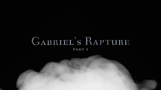 Gabriel's Rapture : Part 1