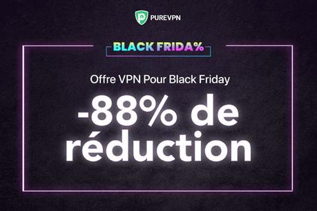 Black Friday 2021 : PureVPN est à moins d’1€/mois sur le forfait 5 ans !