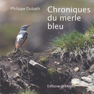 Chroniques du merle bleu, de Philippe Dubath