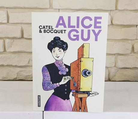 Alice Guy – José-Louis Bocquet et Catel Muller