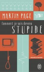 comment je suis devenu stupide, martin page, douance, souffrance intellectuelle, hqi, roman surdoué, hypersensible