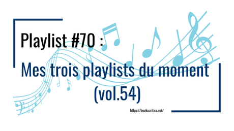 {Musique} Playlist #70 : Trois musiques à écouter cette semaine (vol.54) – @Bookscritics