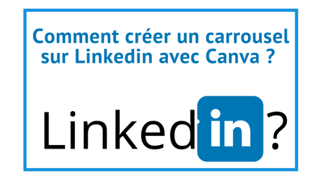 Comment créer un carrousel Linkedin avec Canva ?